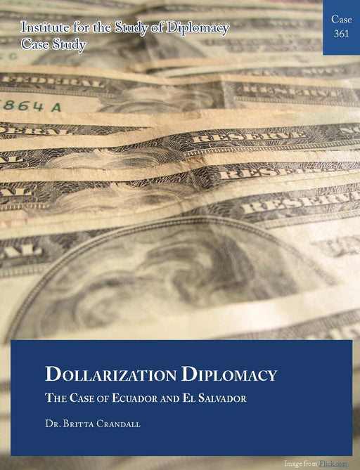 Case 361 - Dollarization Diplomacy - The Case of Ecuador and El Salvador