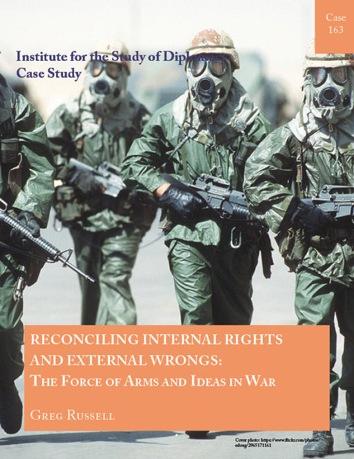 Case 163 - Reconciling Internal Rights and External Wrongs: The Force of Arms and Ideas in War