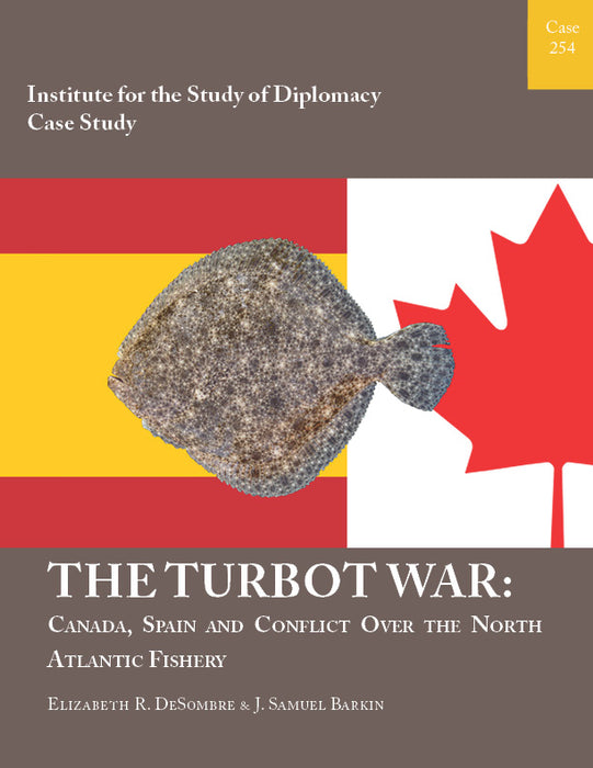 Case 254 - The Turbot War: Canada, Spain and Conflict Over the North Atlantic Fishery