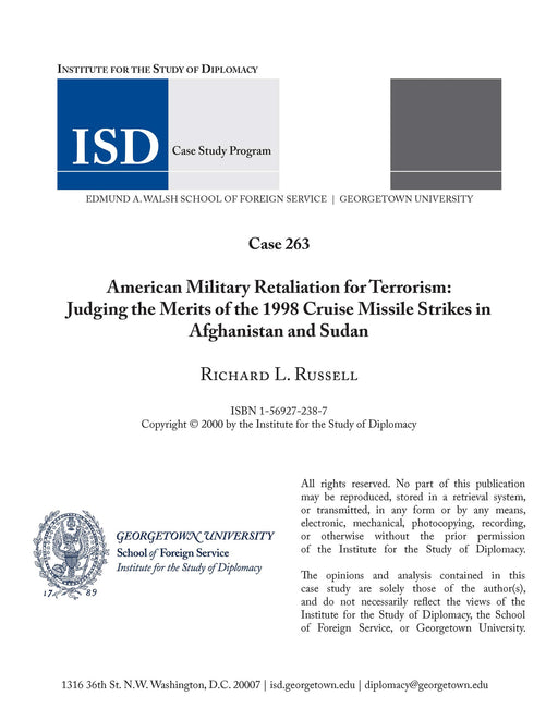 Case 263 - American Military Retaliation for Terrorism: Judging the Merits of the 1998 Cruise Missile Strikes in Afghanistan and Sudan