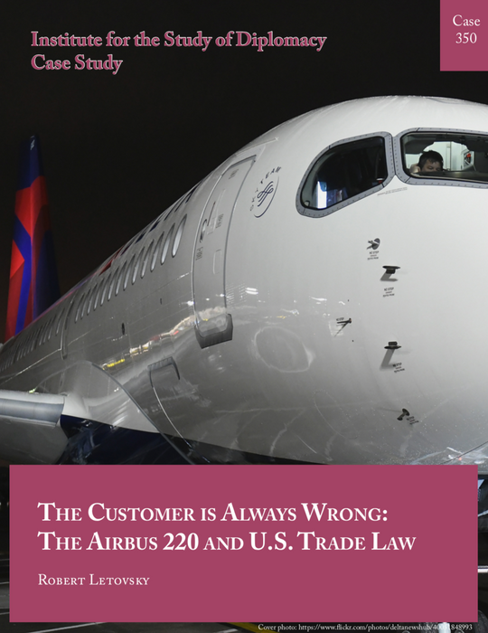 Case 350 - The Customer is Always Wrong: The Airbus A220 and U.S. Trade Law