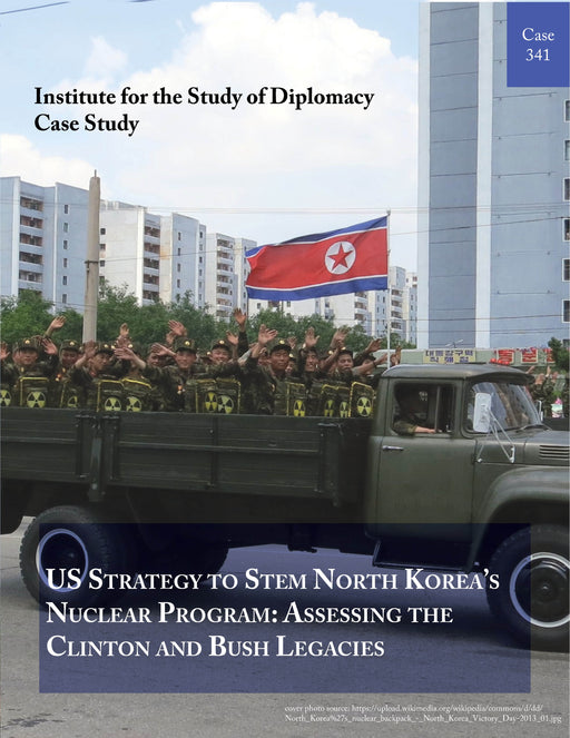 Case 341 - US Strategy to Stem North Korea's Nuclear Program: Assessing the Clinton and Bush Legacies