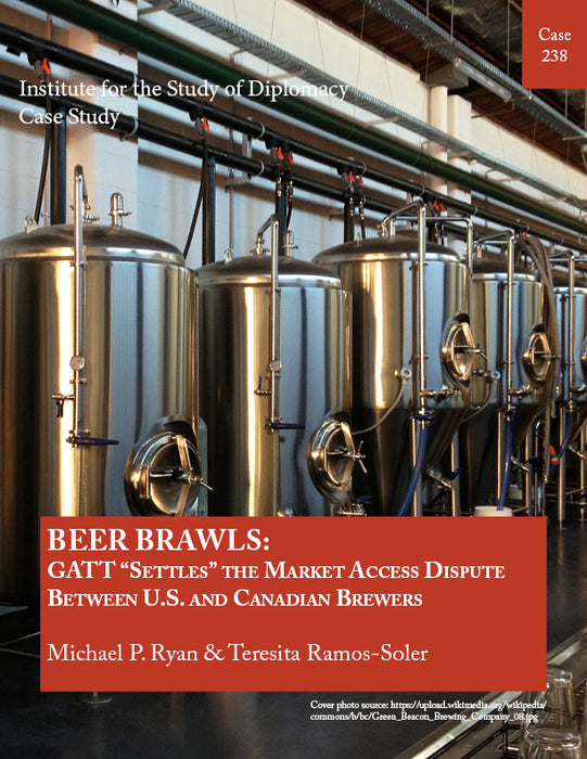 Case 238 - Beer Brawls: GATT "Settles" the Market Access Dispute Between U.S. and Canadian Brewers