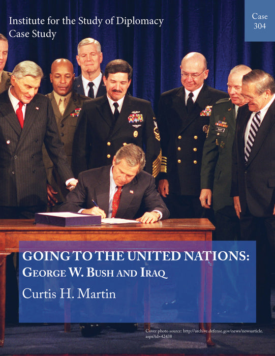 Case 304 - Going to the United Nations: George W. Bush and Iraq